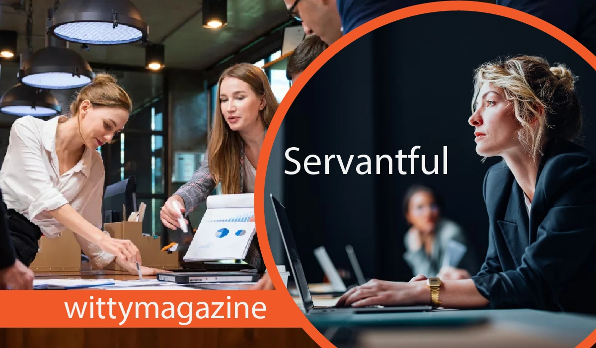 Servantful: Definition and How to Use It Correctly